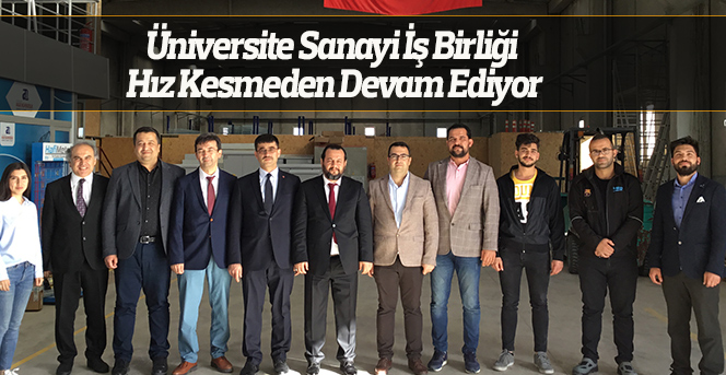 Üniversite Sanayi İş Birliği Hız Kesmeden Devam Ediyor