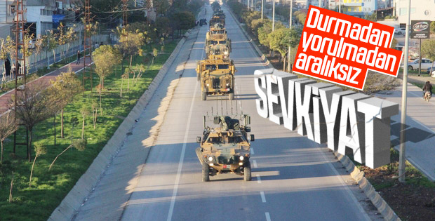 Suriye sınırına askeri sevkiyat devam ediyor