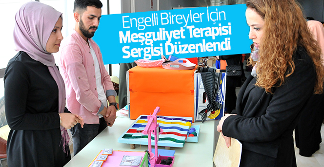 Engelli Bireyler İçin Meşguliyet Terapisi Sergisi Düzenlendi