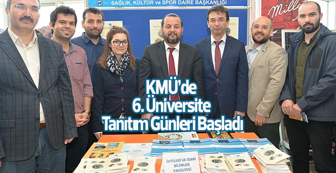 KMÜ’de 6. Üniversite Tanıtım Günleri başladı