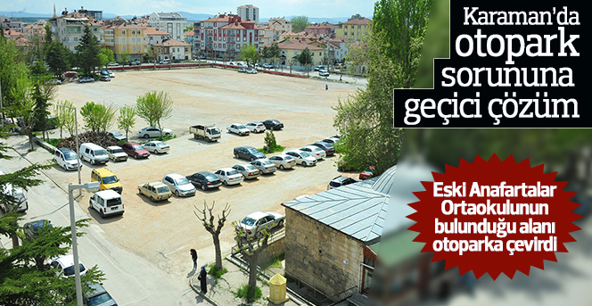 Karaman’da otopark sorununa geçici çözüm