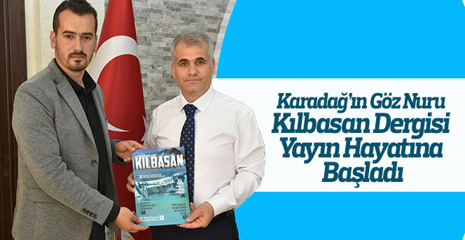 Karadağ’ın Göz Nuru Kılbasan Dergisi Yayın Hayatına Başladı