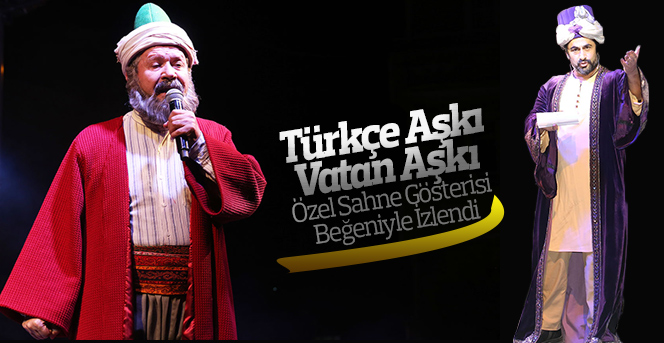 Türkçe Aşkı Vatan Aşkı Özel Sahne Gösterisi Beğeniyle İzlendi