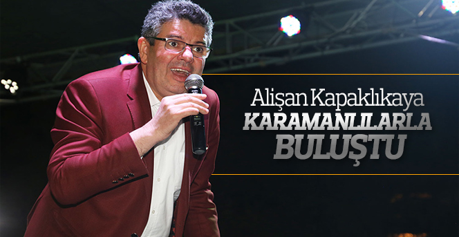 Alişan Kapaklıkaya Karamanlılarla Buluştu