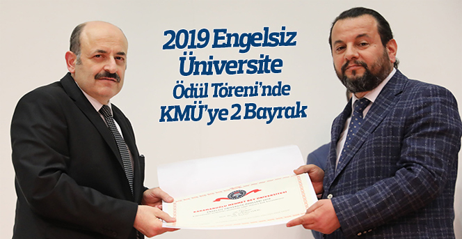 ‘2019 Engelsiz Üniversite Ödül Töreni’nde KMÜ’ye 2 Bayrak