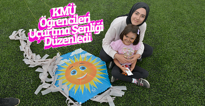 KMÜ  Öğrencileri  Uçurtma Şenliği  Düzenledi