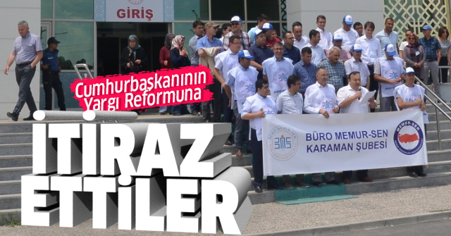 Memursen yargı reformuna itiraz etti