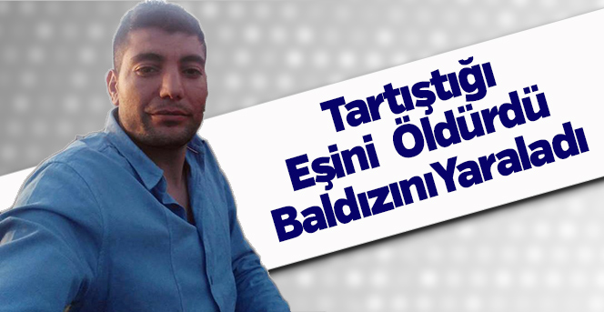 Eşini öldürdü, baldızını yaraladı, bıçağı kendine sapladı