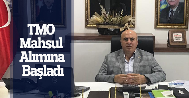 TMO lisanslı depolar üzerinden mahsul alımına başladı