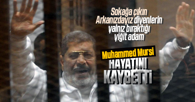 Muhammed Mursi bugün Hayatını Kaybetti.