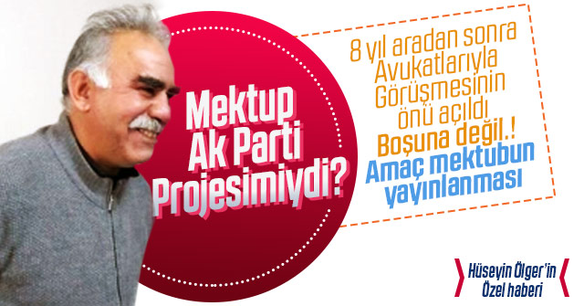 APO’nun Mektubu AK Parti projesi mi?