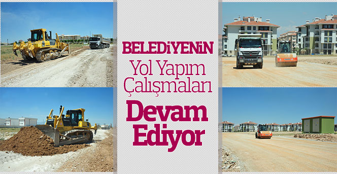 Belediyenin Yol Yapım Çalışmaları Devam Ediyor