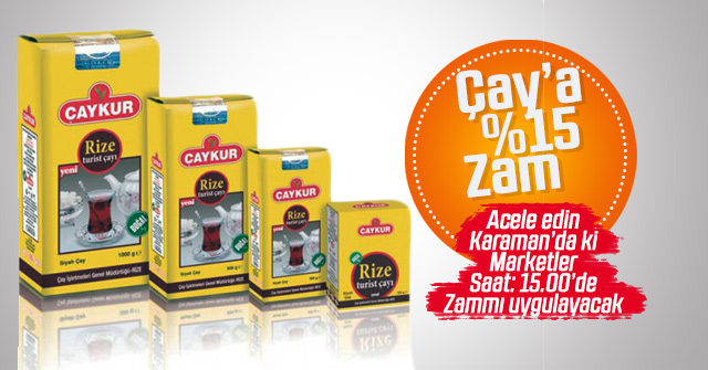 Çaya  zam geldi.