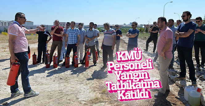 KMÜ Personeli Yangın Tatbikatına Katıldı