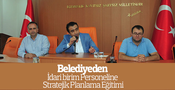 Belediyeden Personele Stratejik Planlama Eğitimi