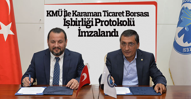 KMÜ İle Karaman Ticaret Borsası Arasında İşbirliği Protokolü