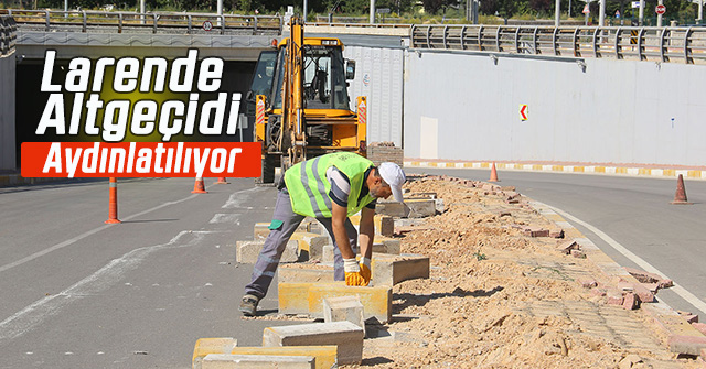 Larende Altgeçidi Aydınlatılıyor