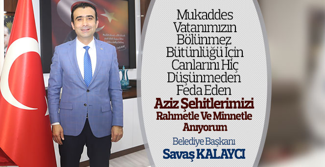 Başkan Kalaycı’nın 15 Temmuz Mesajı