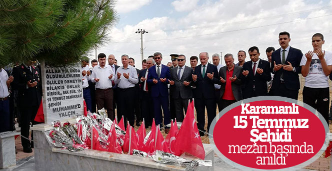 Karamanlı 15 Temmuz şehidi mezarı başında anıldı