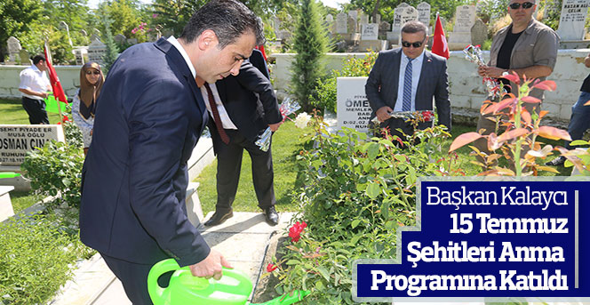 Başkan Kalaycı 15 Temmuz  Şehitleri Anma  Programına Katıldı