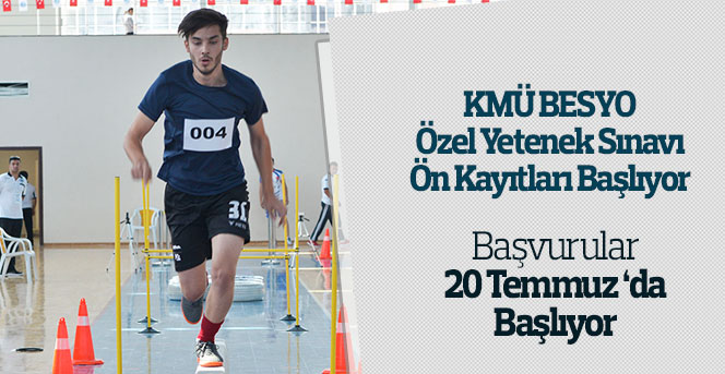 KMÜ Besyo Özel Yetenek Sınavı Ön Kayıtları Başlıyor