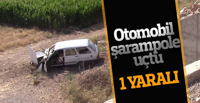 Otomobil şarampole uçtu: 1 yaralı