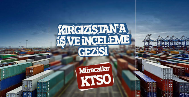 Kırgızistan'a İş Ve İnceleme Gezisi