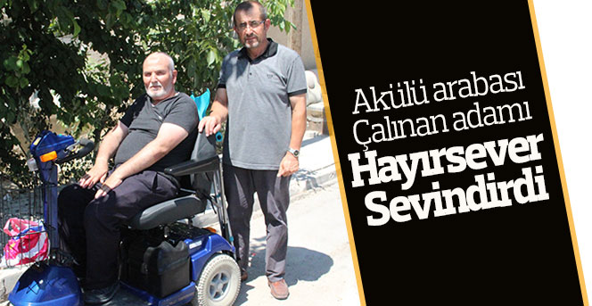 Akülü arabası çalınan adamı hayırsever sevindirdi