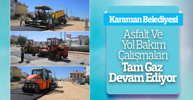 Asfalt Ve Yol Bakım Çalışmaları Tam Gaz Devam Ediyor