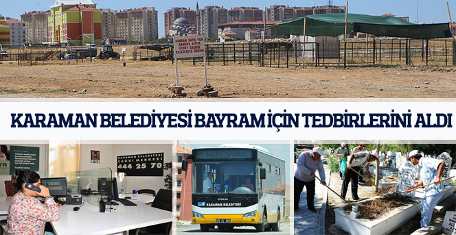 Karaman Belediyesi Bayram İçin Tedbirlerini Aldı