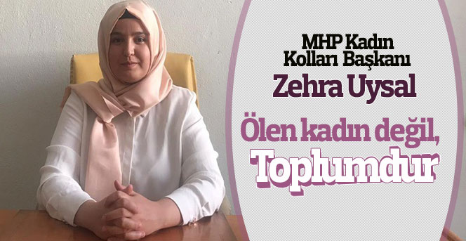 MHP Kadın Kolları Başkanı Uysal: “Ölen kadın değil, toplumdur”