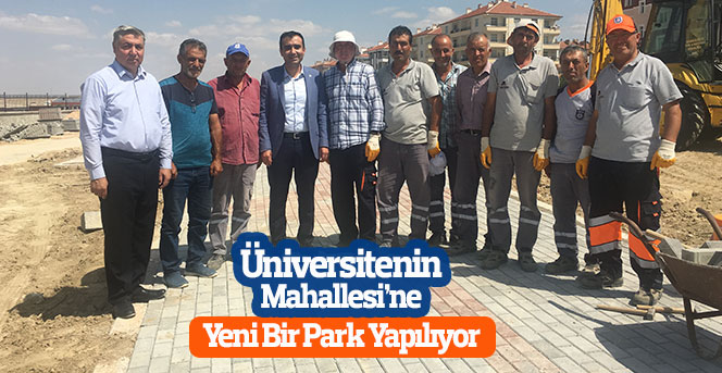 Üniversitenin Mahallesi’ne Yeni Bir Park Yapılıyor