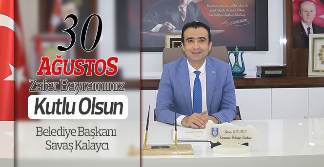 Başkan Kalaycı’nın 30 Ağustos Zafer Bayramı Mesajı