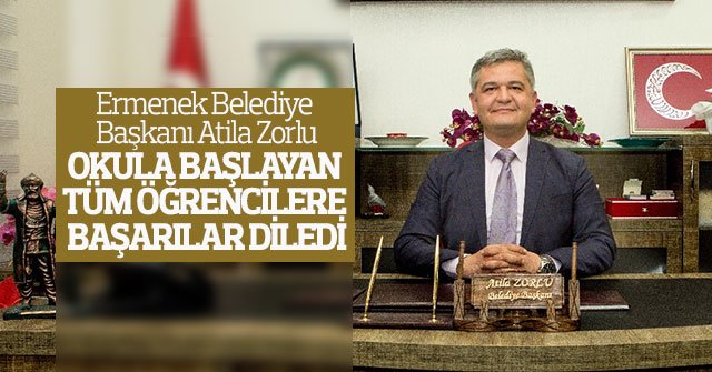 Başkan Atila Zorlu'nun Yeni Eğitim Öğretim Yılı Mesajı