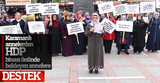 Karamanlı annelerden, eylem yapan annelere destek