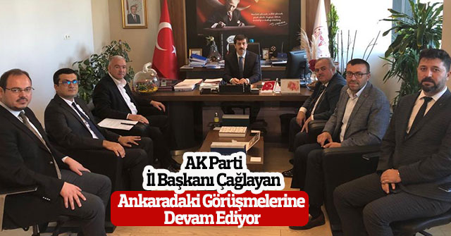 Ak Parti Başkanı Çağlayan Ankaradaki Görüşmeleri Devam Ediyor