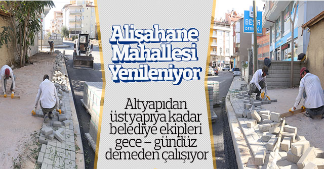 Alişahane Mahallesi'nde asfalt çalışmaları devam ediyor