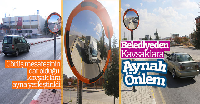 Belediyeden Kavşaklara Aynalı Önlem