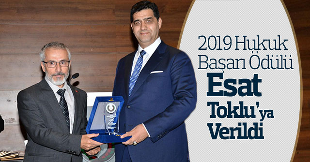 2019 Hukuk Başarı Ödülü Esat Toklu’ya Verildi