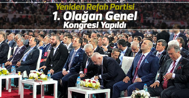 Yeniden Refah Partisi 1. Olağan genel kongresi yapıldı