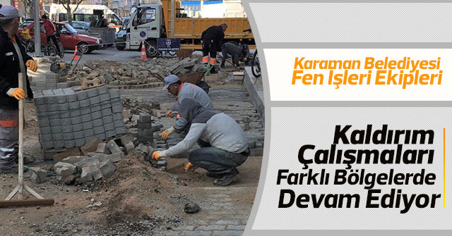 Kaldırım Çalışmaları Farklı Bölgelerde Devam Ediyor