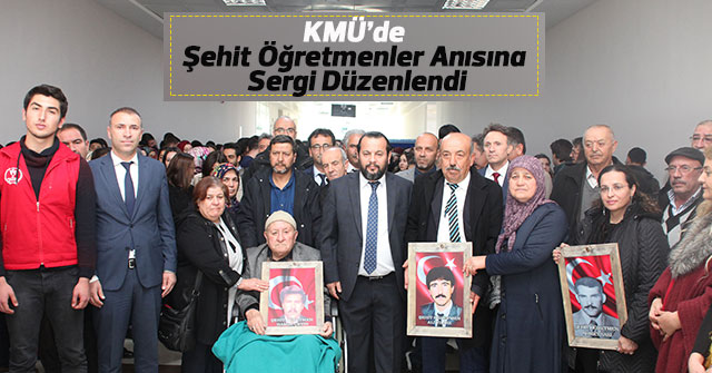 KMÜ’de Şehit Öğretmenler Anısına Sergi Düzenlendi