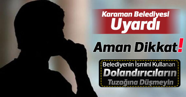 Karaman Belediyesi’nden Duyuru