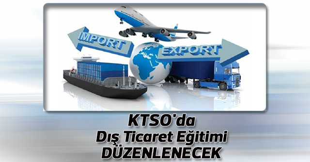 KTSO'da Dış Ticaret Eğitimi Düzenlenecek