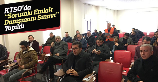 KTSO’da “Sorumlu Emlak Danışmanı  Myk Sınavı” Yapıldı