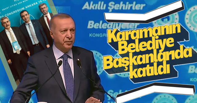 Karamanlı Başkanlar Cumhurbaşkanını dinledi.