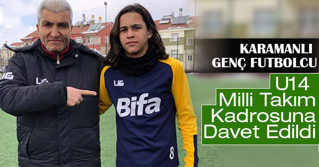 Karamanlı Genç Futbolcuya Milli Davet