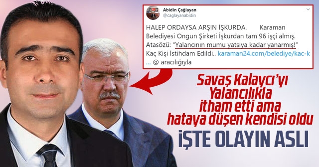 Abidin Çağlayan, Savaş Kalaycı yı yalancılıkla itham etti