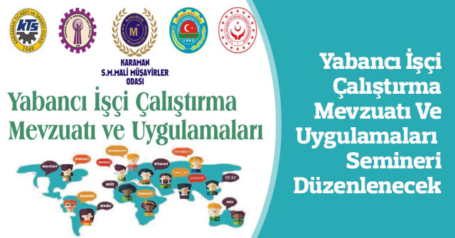 Yabancı İşçi Çalıştırma Mevzuatı Semineri Düzenlenecek