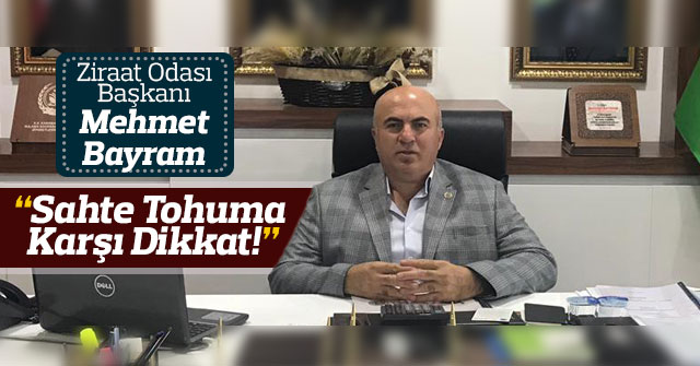 Ziraat Odası Başkanı Bayram Sahte Tohuma Karşı Çiftçiyi Uyardı